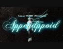 【第6回MMD杯予選】Appendppoid【アペンドっぽいど】