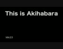 【ニコラップ】 Mk23 - This is Akihabara