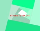 RETURN TO THE LIFE