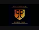 Penguin Prison / Golden Train