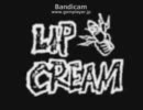 LIP CREAM - 汚名