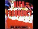 HIGH FREQUENCY - ONE MORE CHANCE