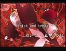 歌ってみた　痛すぎるシリーズ番外編　trick and treat