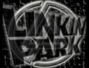 【作業用BGM】　LINKIN　PARK　俺的ベスト２１　改訂版