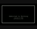 【GUMI】  Addicted to Nothing  【オリジナル】