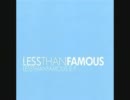 Less Than Famous- Burnt Out On Winning