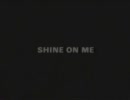 SHINE ON ME - 横山輝一