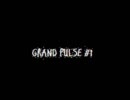 【自作曲】音楽知識無い俺が曲作ったその16 「GRAND PULSE #1」