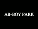 【AB-BOY PARK 】アニソンでみんなにダンスバトルして頂いた【Trailer】