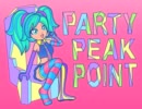 【初音ミク】 Party Peak Point 【オリジナル】