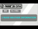 J-WAVE LIFE INFORMATION 【Traffic,Weather,Headline News,Sport Headline】