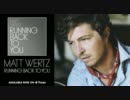 Matt Wertz - Running Back To You