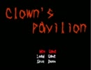 【clown's pavilion】ピエロさんっ出ておおいで！Part１【シロクロ】