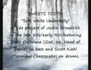 SWEET TOOTH - Soft White Underbelly