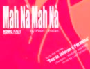 マナ・マナ(Mah Nà Mah Nà)