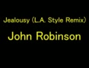 Jealousy (L.A. Style Remix) / John Robinson
