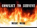 Conflict to survive　【オリジナル】