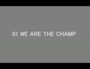 WE ARE THE CHAMP
