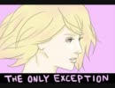 【歌ってみた】The Only Exception