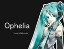 初音ミク オリジナル 「Ophelia-オフィーリア-」（β版）