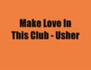 Make Love In This Club