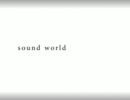【 初音ミク】sound world【オリジナル】
