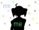 me in me 【重音テト オリジナル曲】