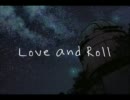 LOVE＆ROLL 　歌ってみた[Ramiel]