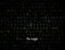 【歌ってみた】　No Logic　【ナノメートル】