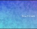 『オリジナル曲』Snow＊Growth『初音ミク』