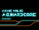 【作業用BGM】A.G.Mix vol.02 - A.G.Hardcore