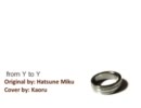 【Kaoru】From Y to Y