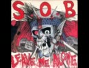 SOB - Leave Me Alone