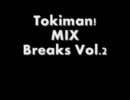 Tokiman!MIX Breaks vol.2