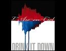 DRINK IT DOWN/L'Arc～en～Ciel 歌ってみた