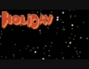 【ニコカラ】 HOLIDAY 【ＶＯＣＡＬＯＩＤ巡音ルカオリジナル】（歌入り）