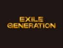 【作業用BGM】 EXILE  GENERATION  SELECTION
