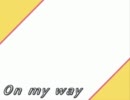 【素人が】On my wayのピアノver.作ってみた【テニミュ】