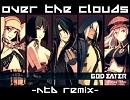 Over the Clouds -ntb Remix-