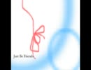 ケロってしまったJust Be Friends-piano.ver-その1