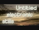 【イベント終了】Untitled electronic stills開催告知【早稲田茶箱】