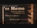 I'm Meme (Rods C.J.Style Mix)