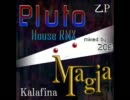 Pluto -HouseRMX- × Magia