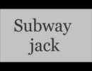 【替え歌】Subway jack【歌ってみた】