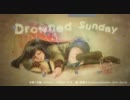 【ニコカラ】Drowned Sunday【off vocal】