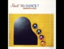 『 夢の中で会えるでしょう 』 SMOOTH ACE　from 「 Shall We DANCE？ 」