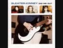 Sleater-Kinney - The Drama You've Been Craving