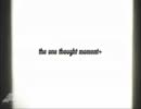 The One Thought Moment ---  White Ashes