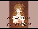 『can you feel my heartache』 feat.初音ミク（オリジナル曲）