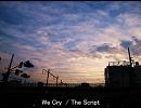 We Cry / The Script